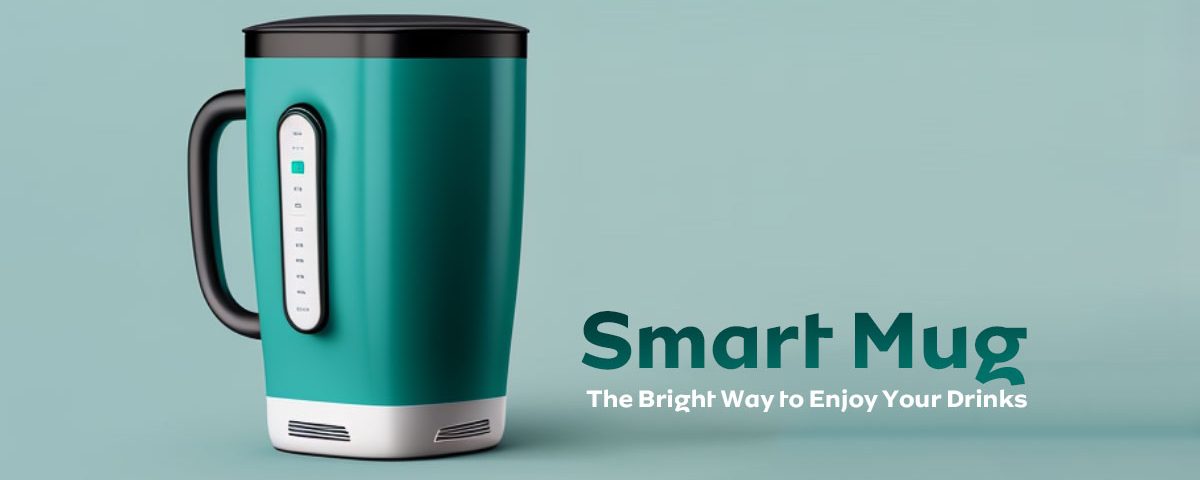 Introducing the Smart Mug: The Bright Way to Enjoy Your Drinks